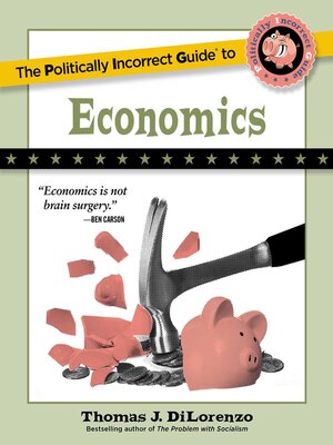 cover image of The Politically Incorrect Guide to Economics